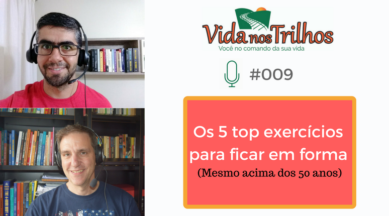 VNT #009 - Os 5 top exercícios para ficar em forma (mesmo acima dos 50 anos)