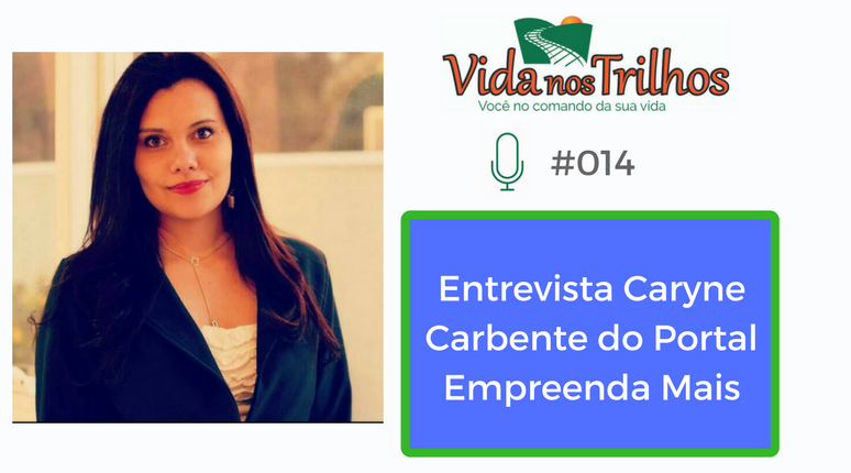 VNT #014 - Entrevista com Caryne Carbente do Clube Empreenda Mais